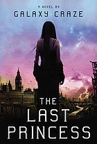 The last princess : a novel