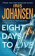 Eight days to live