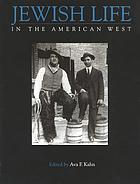 Jewish life in American West : perspectives on migration, settlement, and community; [in conjunction with the exhibition Jewish Life in the American West: Generation to Generation, organized by the Autry Museum of Western Heritage and held from June 21,2002, through January 20, 2003]