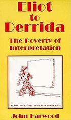 From Eliot to Derrida : the poverty of interpretation