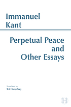 Perpetual peace, and other essays on politics, history, and morals