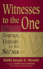 Witnesses to the One : the spiritual history of the Sh'ma