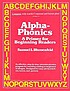 Alpha-phonics : a primer for beginning readers by  Samuel L Blumenfeld 