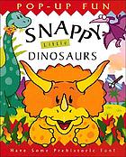 Snappy little dinosaurs : pop-up fun