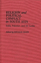 Religion and political conflict in South Asia : India, Pakistan, and Sri Lanka