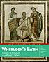Wheelock's Latin by  Frederic M Wheelock 