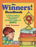 The Winners! handbook : a closer look at Judy Freeman's top-rated children's books of 2007, grades K-6