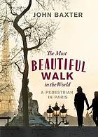 The most beautiful walk in the world : a pedestrian in Paris