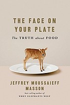 The Face on Your Plate: The Truth about Food cover image