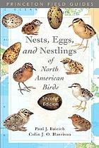 Nests, eggs, and nestlings of North American birds