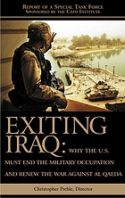 Exiting Iraq : why the U.S. must end the military occupation and renew the war against Al Qaeda : report of a special task force