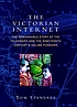 The Victorian Internet : the remarkable story... por Tom Standage