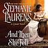 And Then She Fell : Cynster Series, Book 19 by Stephanie Laurens