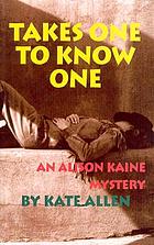 Takes one to know one : an Allison Kaine mystery