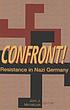 Confront! : resistance in Nazi Germany
