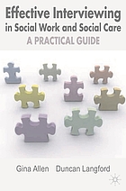 Effective interviewing in social work and social care : a practical guide