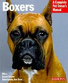Boxers : everything about housing, care, nutrition, breeding, and health care