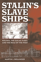 Stalin's slave ships : Kolyma, the Gulag fleet, and the role of the West