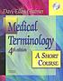 Medical terminology : a short course