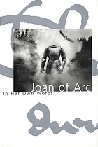 Joan of Arc : in her own words