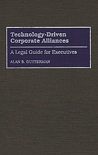 Technology-driven corporate alliances : a legal guide for executives