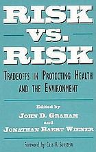 Risk versus risk : tradeoffs in protecting health and the environment