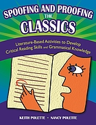 Spoofing and proofing the classics : literature-based activities to develop critical reading skills and grammatical knowledge