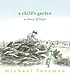 A child's garden : a story of hope 著者：  Michael Foreman 