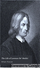 The life of Lorenzo de' Medici, called the Magnificent,