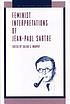 Feminist interpretations of Jean-Paul Sartre