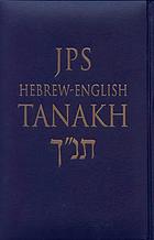 [Tanakh] = JPS Hebrew-English Tanakh : the traditional Hebrew text and the new JPS translation--second edition.