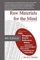 Raw materials for the mind : information, technology, and teaching & learning in the twenty-first century