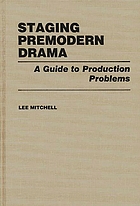 Staging premodern drama : a guide to production problems