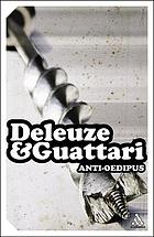 Anti-Oedipus : capitalism and schizophrenia