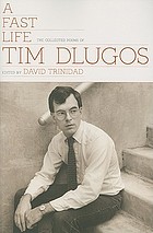 A fast life : the collected poems of Tim Dlugos
