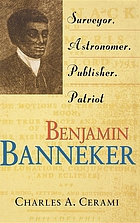 Benjamin Banneker : surveyor, astronomer, publisher, patriot