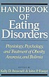 Handbook of eating disorders : physiology, psychology, and treatment of obesity, anorexia, and bulimia