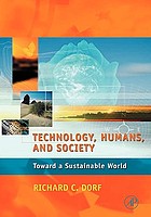 Technology, humans and society : toward a sustainable world