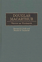 Douglas MacArthur : warrior as wordsmith