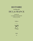 Histoire littéraire de la France; ouvrage commencé par des religieux bénédictins de la Congrégation de Saint Maur, et continué par des membres de l'Institut (Académie des inscriptions et belles-lettres).