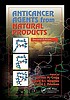 Anticancer agents from natural products by  Gordon M  L Cragg 