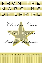 From the margins of empire : Christina Stead, Doris Lessing, Nadine Gordimer