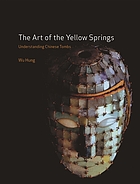 The art of the Yellow Springs : understanding Chinese tombs