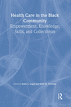 Health care in the Black community : empowerment, knowledge, skills, and collectivism