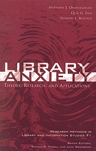 Library anxiety : theory, research, and applications