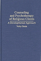 Counseling and psychotherapy of religious clients : a developmental approach