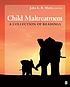 Child maltreatment : a collection of readings 著者： John E  B Myers