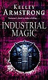 Industrial magic : Kelley Armstrong. von Kelley Armstrong