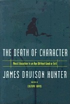 The death of character : moral education in an age without good or evil