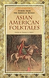 Asian American folktales 著者： Thomas A Green